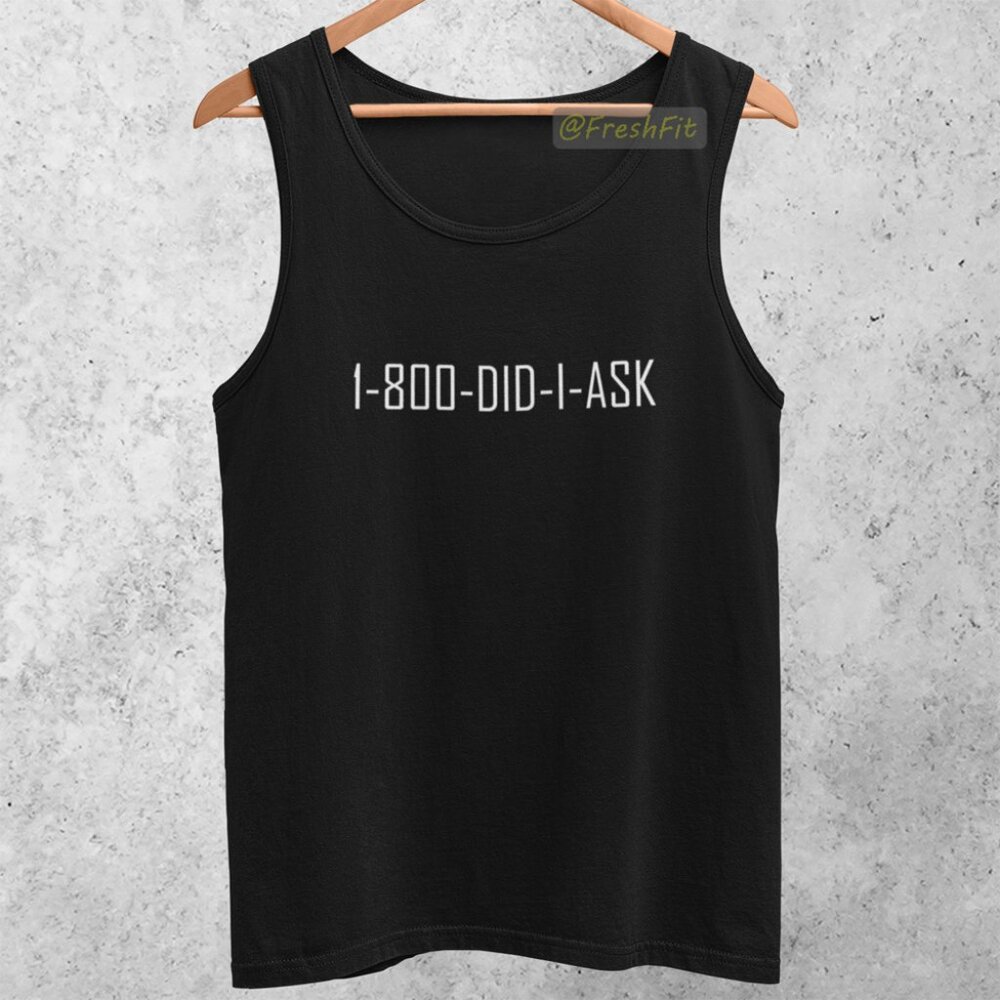 🆕1-800 Did I Ask Black Tank Top